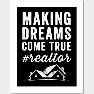 Making dreams come true #realtor Posters and Art